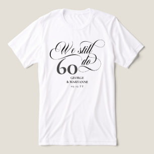 Vi skriver fortfarande högljutt 60:e Bröllop-årsda T Shirt