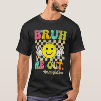 Vi släckte tjejen Groovy Lycklig förra skoldagen T Shirt