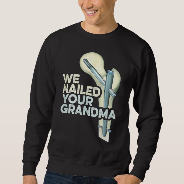 Vi Spikade Din Mormor Orto Höftkirurgi Klass Gra Lång Ärmad Tröja (Framsida)