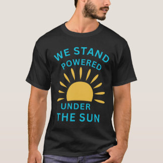 Vi står kraftfull under solen t shirt