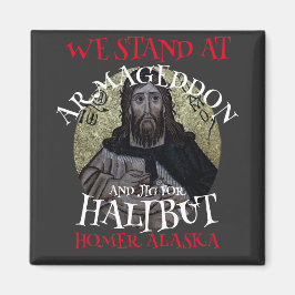 VI STÅR PÅ ARMAGEDDON OCH JIG FÖR HALIBUT MAGNET