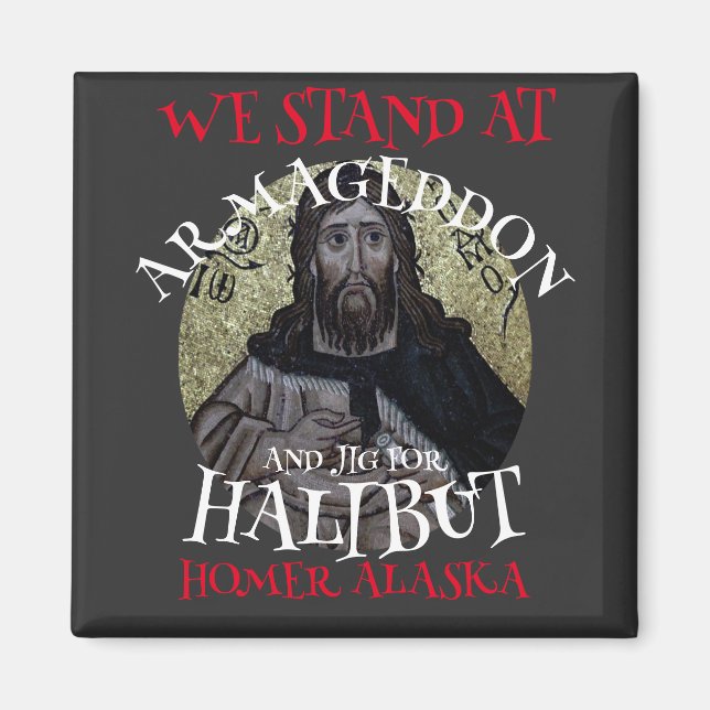 VI STÅR PÅ ARMAGEDDON OCH JIG FÖR HALIBUT MAGNET (Framsidan)