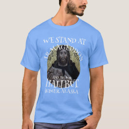 VI STÅR PÅ ARMAGEDDON OCH JIG FÖR HALIBUT T SHIRT