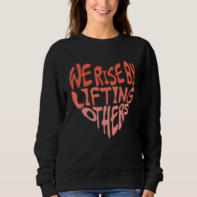 Vi Stiga upp genom att lyfta andra människor i Kär T Shirt (Framsida)