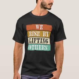 Vi Stiga upp genom att ta bort andra motivation T Shirt
