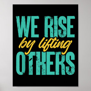 Vi Stiger Genom Att Lyfta Andra Motivation Inspira Poster