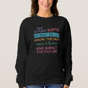 Vi studerar historia så att vi kan känna till det t shirt