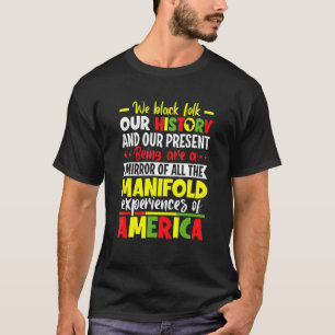 Vi svartmålar vår historia med mångsidiga erfarenh t shirt