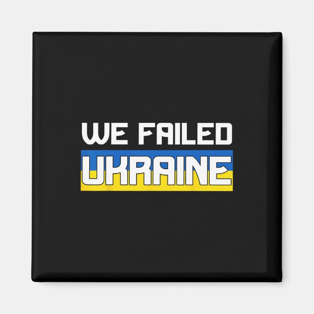 Vi svikade Ukraina Stöd Ukraina Väst svikade  Magnet (Framsidan)