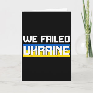 Vi svikade Ukraina Stöd Ukraina Västvärlden svikad Kort