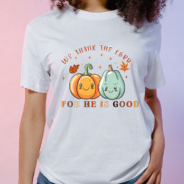 Vi tackar Herren för hans Bra Thanksgiving T Shirt