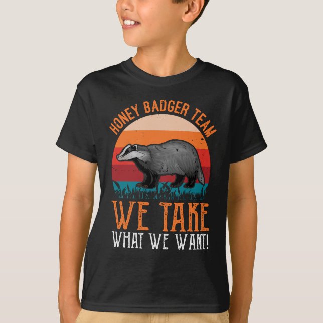 Vi tar det vi vill ha i honey badger t shirt (Framsida)