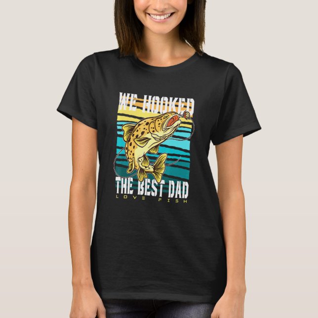 Vi tog den bästa fiskdagen i Far i Pappa Kärlek. T Shirt (Framsida)