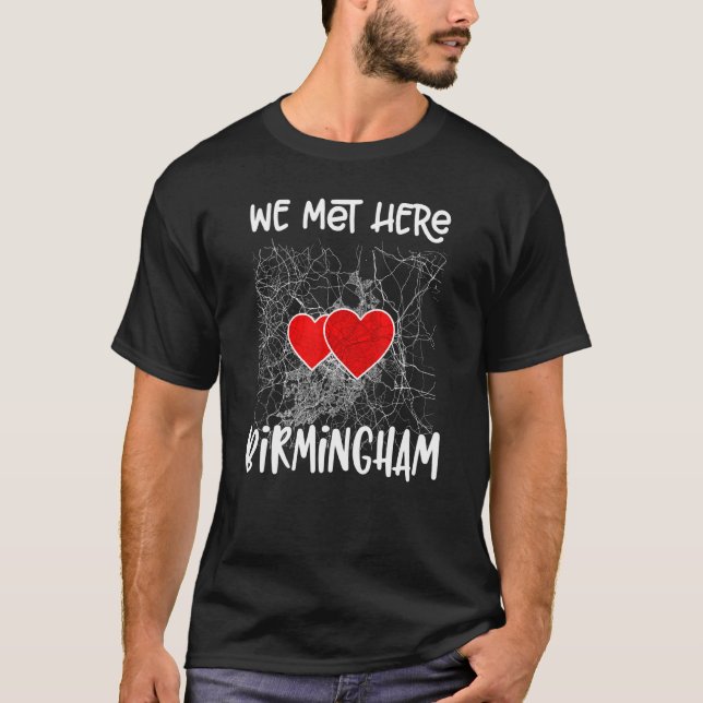 Vi träffades här Birmingham England Hearted Karta T Shirt (Framsida)