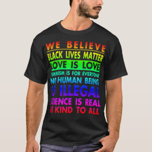 Vi tror att Svarta liv är viktigt! Kärlek är k T Shirt