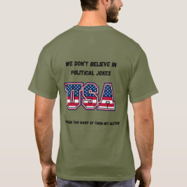 Vi tror inte på politiska skämt. t shirt