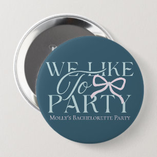 Vi tycker om Party - Anpassningsbar Bachelorette D Knapp