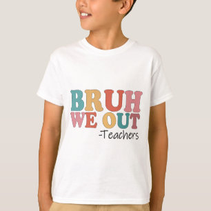Vi ut lärare i Lycklig förra dagen, skolstudentexa T Shirt