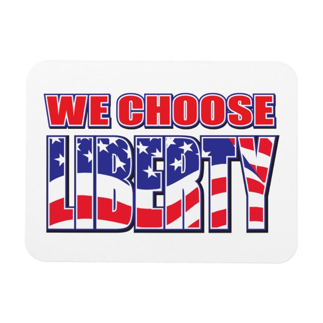 Vi väljer Liberty Magnet (Horisontell)