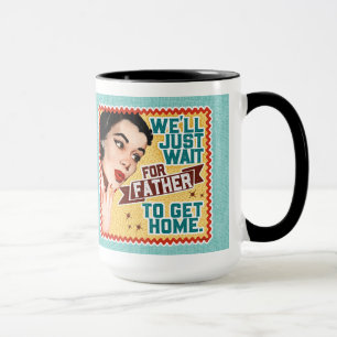 Vi väntar bara på Far - Retro Housefru Mugg