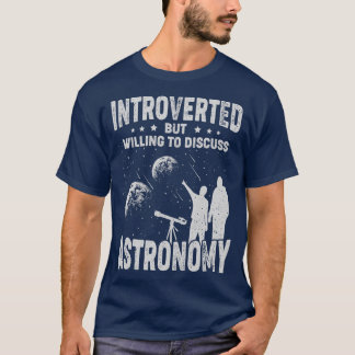 Vi var beredda att diskutera astronomi t shirt
