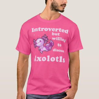 Vi var beredda att diskutera Axolotls Salama. T Shirt