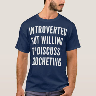 Vi var beredda att diskutera Crocheting T Shirt