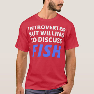 Vi var beredda att diskutera fisk t shirt