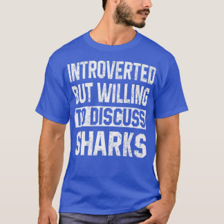 Vi var beredda att diskutera hajar Scuba Di T Shirt