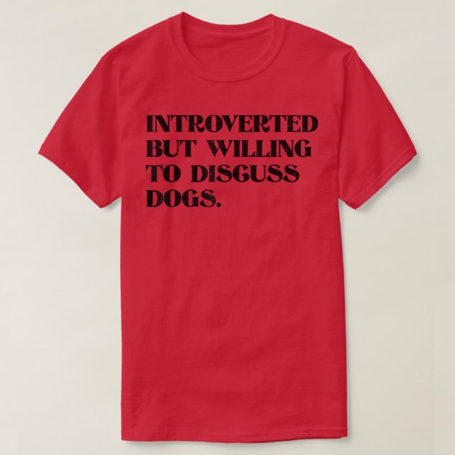 Vi var beredda att diskutera Hundar Lundar. T Shirt (Design framsida)