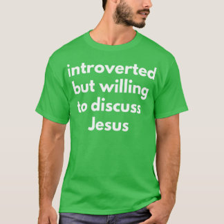 Vi var beredda att diskutera Jesus 1 T Shirt