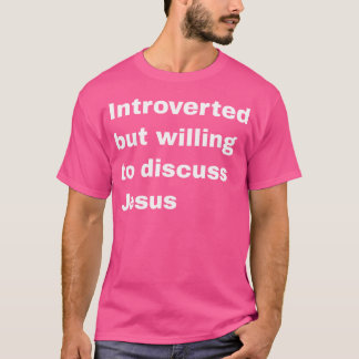 Vi var beredda att diskutera Jesus Christian T Shirt