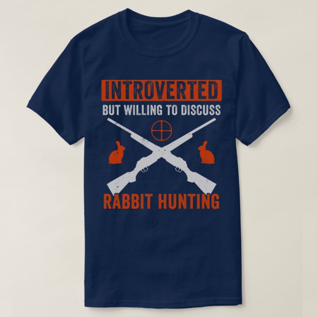 Vi var beredda att diskutera kaninjakt t shirt (Design framsida)