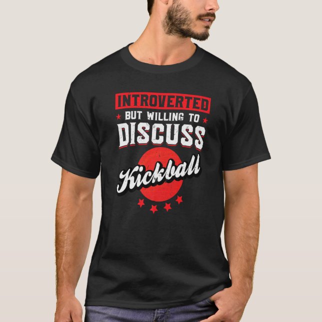 Vi var beredda att diskutera Kickball Kickba T Shirt (Framsida)