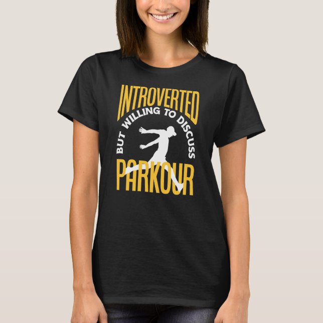 Vi var beredda att diskutera Parkour Parkour T Shirt (Framsida)