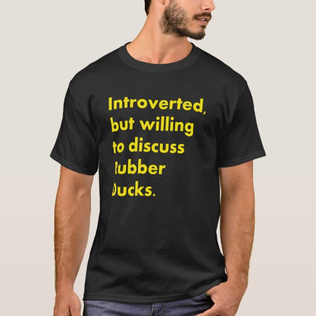Vi var beredda att diskutera Rubber Ankor Qu T Shirt (Framsida)