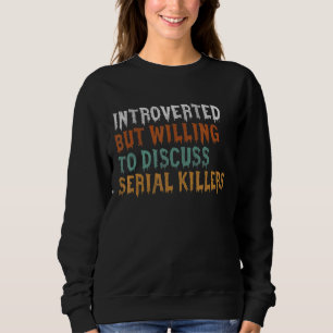 Vi var beredda att diskutera seriella mördare t shirt