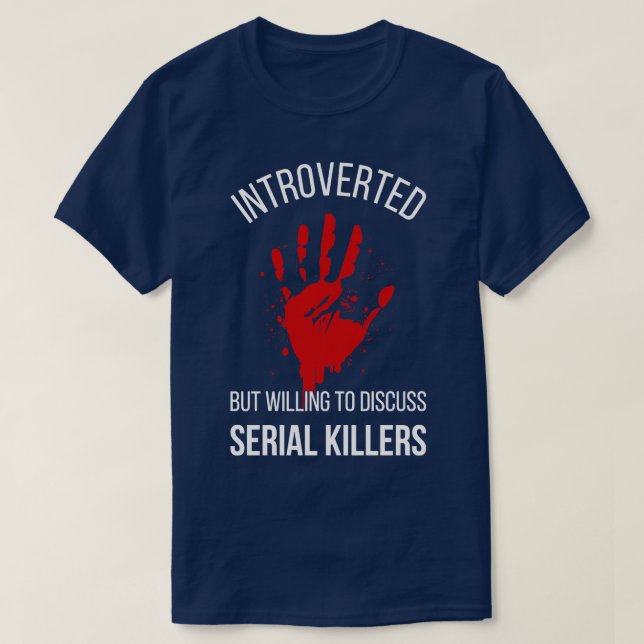 Vi var beredda att diskutera seriella mördare t shirt (Design framsida)