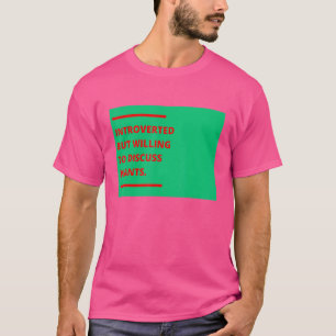 Vi var beredda att diskutera växter, trädgården I T Shirt