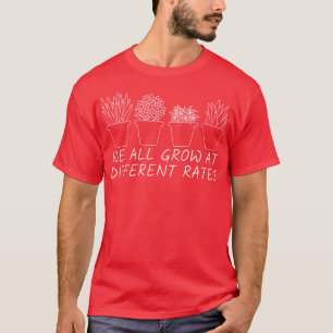 Vi växer alla i olika takt på lärarfabriker t shirt