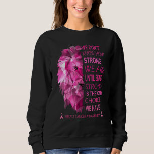 Vi vet hur starka vi är tills vi är starka t shirt