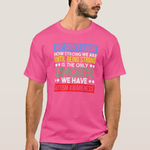 Vi vet inte hur starka vi är för autismmedvetenhet t shirt