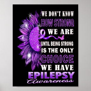 Vi vet inte hur starka vi är solroepilepsi poster