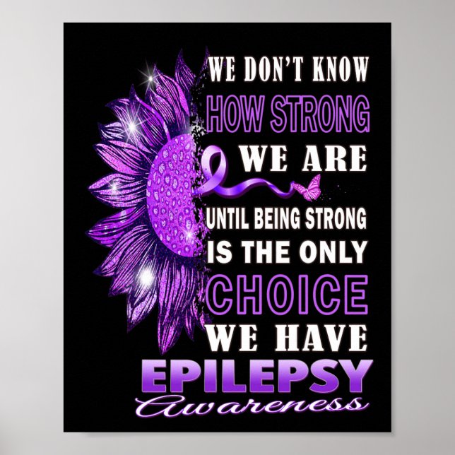 Vi Vet Inte Hur Starka Vi Är Solros Epilepsi Poster (Framsidan)