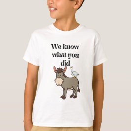 Vi Vet Vad Du Gjorde Rolig Åsna Gås Puns T Shirt