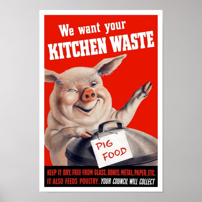 Vi vill att köket Slösar Gris - WWII Poster (Framsidan)