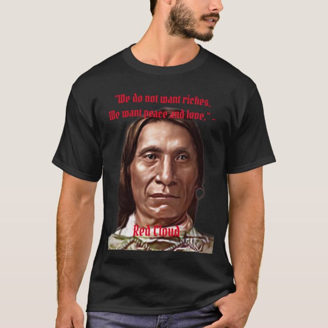 Vi vill inte ha Riker Red Cloud Native American T Shirt (Framsida)
