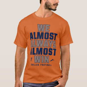 Vi vinner nästan alltid Dallas Cowboys familj T Shirt