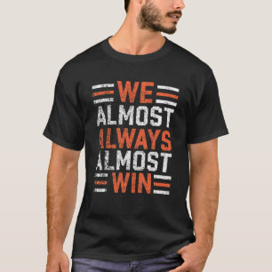 Vi vinner nästan alltid fotboll i Söndag T Shirt