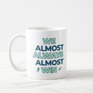 Vi vinner nästan alltid fotboll kaffemugg